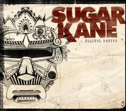 Sugar Kane : Digital Native